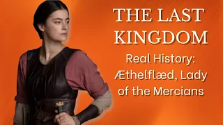 THE LAST KINGDOM: Real History of Æthelflæd, Lady of the Mercians