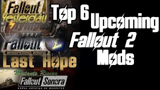 Top 6 Upcoming Fallout 2 Mods