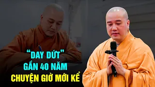 DAY DỨT gần 40 năm - Chuyện giờ mới kể - Thầy Thích Pháp Hòa