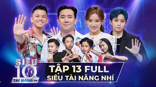 SIÊU TÀI NĂNG NHÍ TẬP 13 FULL | Trấn Thành, Hari Won BẤT NGỜ với màn LỘT XÁC của 4 siêu nhí Tập 13