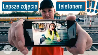 10 porad JAK ROBIĆ ZDJĘCIA TELEFONEM?