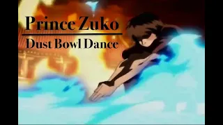 Prince Zuko -  | - Dust Bowl Dance