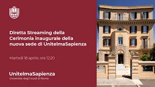 Diretta Streaming della Cerimonia inaugurale della nuova sede di UnitelmaSapienza