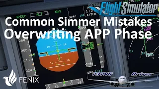 Typical A320 Flight Simmer Mistakes: Overwriting Approach Phase | Real Airbus Pilot