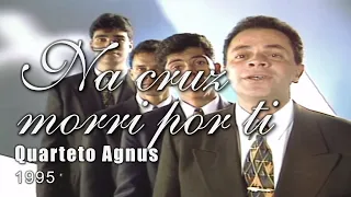 Quarteto Agnus - Na cruz morri por ti