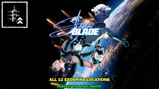 Stellar Blade walkthrough - All 12 exospine locations - Perfect exospine trophy