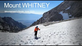 Mount Whitney Mountaineer's Route in a Day in Record Snow Year | June 17, 2023 | Lone Pine, CA