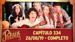 As Aventuras de Poliana | capítulo 334 - 26/08/19, completo