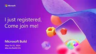 Microsoft Build registration May 21st 22nd 23rd will be interesting