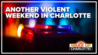 Another violent weekend in Charlotte