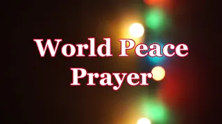 World Peace Prayer - Worship Music Video (with Lyrics)