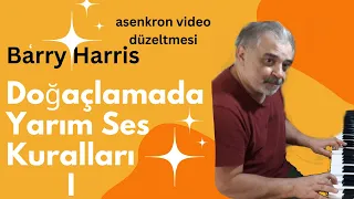 Barry Harris _ Yarım Adım Kuralları I -Dominant skala - Düzeltme  - Piyano Öğreniyoruz 🎷 🎹 🎺-