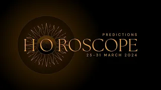 Weekly Horoscope (25-31 March 2024)