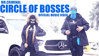 Mr. Criminal - Circle of Bosses  (Official Music Video)