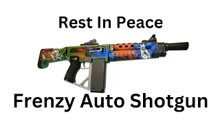Rest in piece Frenzy auto shotgun
