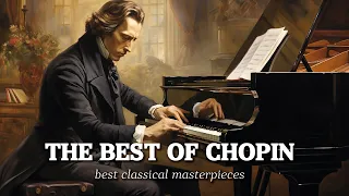 Classical Music for Working - The Best Of Frederic Chopin | Best Classical Masterpieces