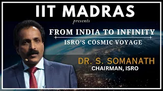 IIT Madras | From India to Infinity: ISRO’s Cosmic Voyage | Chairman of ISRO, Dr. S Somnath