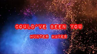 Could’ve Been You—Hunter Hayes (clean version w/lyrics)