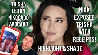 TRISHA PAYTAS LIED AND GHOSTED NIKOCADO AVOCADO | AND FOR WHAT?? | HIGHLIGHT AND SHADE