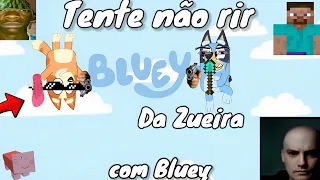 🔴 Tente não rir com Bluey da Zueira 🤣🔥