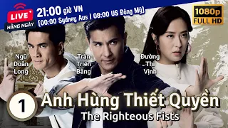 TVB Anh Hùng Thiết Quyền tập 1/30 | tiếng Việt | Trần Triển Bằng, Đường Thi Vịnh | TVB 2022