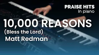 10,000 Reasons (Bless the Lord) by Matt Redman - Piano Instrumental | Praise Hits