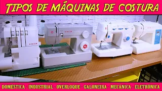 Conheça as  Máquinas de Costura -  Doméstica - Industrial- Overloque - Ultralock- Galoneira