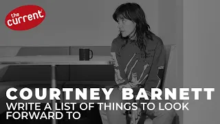 Courtney Barnett - Write A List of Things To Look Forward To (live performance for The Current)