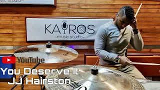 JJ Hairston- You Deserve It - Drum Cover- Christian García