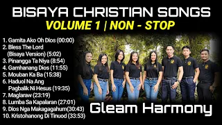 GLEAM HARMONY SONG COMPILATION | Volume 1| Non-Stop | Bisaya Christian Songs