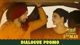 Jodi (Dialogue Promo 3) | Diljit Dosanjh | Nimrat Khaira | Movie Releasing 5th May