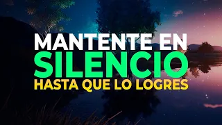 ✅ DEBES MANTENERTE EN SILENCIO HASTA QUE LOGRES TUS METAS | 💖SABIDURÍA QUE ENRIQUECERÁ TU VIDA 🤗