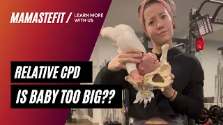 Relative CPD: Is baby too big or your pelvis too small??  Maybe not!