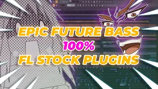 How To Make Epic Future Bass Only With Fl Stock Plugins and Samples | Fl Studio 20