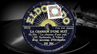 LA CHANSON D'UNE NUIT /du film "La chanson d'une nuit" / - Avec accomp. d'Orchestre (1932-33)