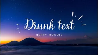 Henry Moodie - Drunk Text (Lyrics)