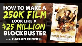 How to Make 250K Indie Film Look Like $25 Million Blockbuster with Gaelan Connell - IFH 145