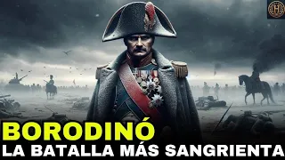 BORODINÓ - LA BATALLA MÁS SANGRIENTA DE NAPOLEÓN