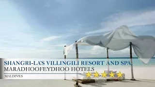 Shangri-La's Villingili Resort and Spa, Maldives - Maradhoofeydhoo Hotels, Maldives