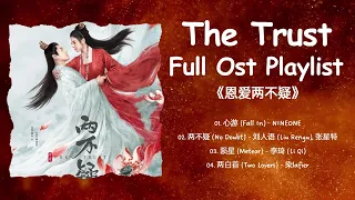 《Full OST》The Trust I Kepercayaan I《歌曲合集》恩爱两不疑