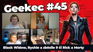 Geekec #45 | Black Widow/Loki, Rychle a zběsile s Tichým místem či návrat Přátel!