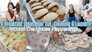 4 Breakfast Ideas! 1 Banger! Around The House Happenings, Hair Cut, Cleaning, & Laundry! The 'ush.