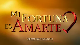 Mi fortuna es amarte | Entrada Oficial