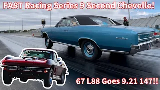 Testing With a New FAST Racing Series Build. 1966 Chevelle 396! 1967 L88 Corvette Goes 9.21 147 MPH