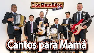 CANTOS PARA FELICITAR A MAMÁ | LOS HUMILDES DEL SUR | MUSICA NORTEÑA CRISTIANA