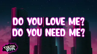 do you love me, do you need me (Lyrics) [Do You Love Me Tik tok Song] TroiBoy - Do you?