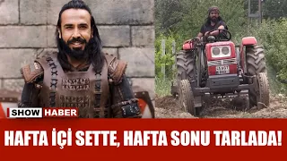 "Hafta içi sette, hafta sonu tarla ve bahçemde mesaime devam ediyorum..."