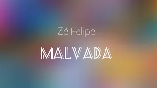 Zé Felipe - Malvada (LETRA)