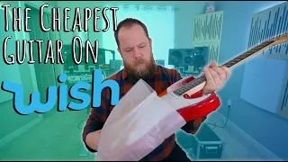 The Cheapest Guitar On Wish.com