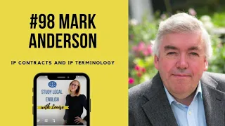 98: Mark Anderson - IP Contracts and IP terminology (Interview)